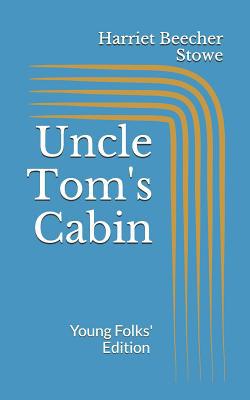 Uncle Tom's Cabin. Young Folks' Edition: Illust... 1520697570 Book Cover