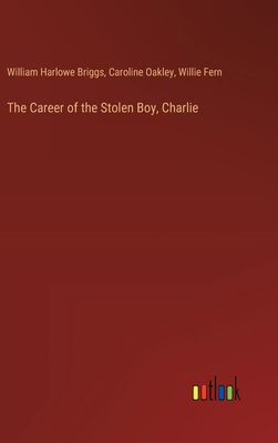 The Career of the Stolen Boy, Charlie 338542299X Book Cover