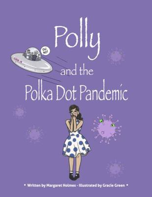 Hardcover Polly & the Polka Dot Pandemic Book