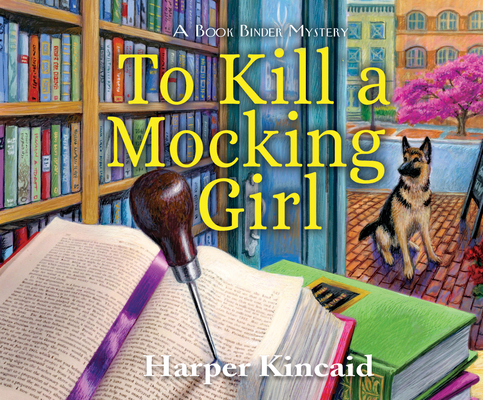 To Kill a Mocking Girl: A Bookbinding Mystery 1662001371 Book Cover