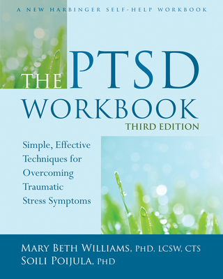 The PTSD Workbook: Simple, Effective Techniques... 1626253706 Book Cover