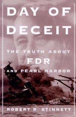 Day of Deceit: The Truth about FDR and Pearl Ha... 0684853396 Book Cover