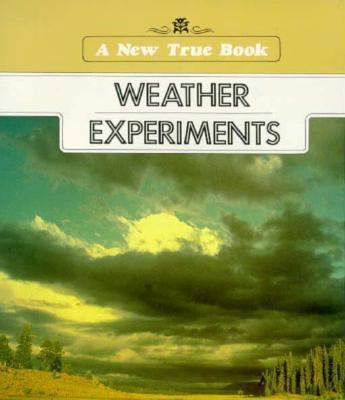 Weather Experiments (New True Books) 0516416626 Book Cover