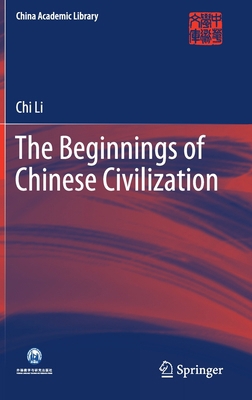 The Beginnings of Chinese Civilization 9811596654 Book Cover