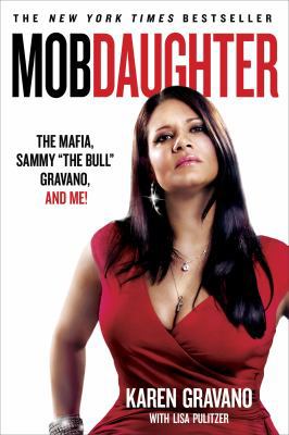 Mob Daughter: The Mafia, Sammy the Bull Gravano... 1250022207 Book Cover