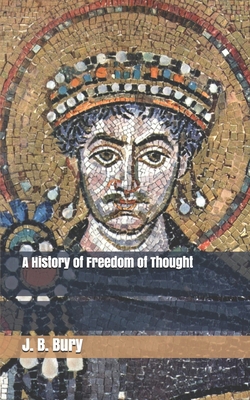 A History of Freedom of Thought 1701454726 Book Cover