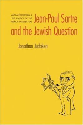 Jean-Paul Sartre and the Jewish Question: Anti-... 0803226128 Book Cover