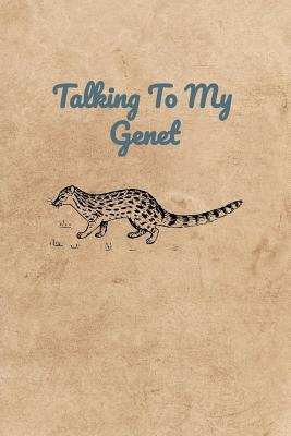 Talking To My Genet 1072774453 Book Cover
