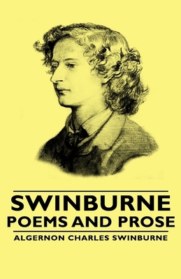 Swinburne - Poems and Prose 1406792098 Book Cover