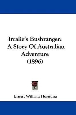 Irralie's Bushranger: A Story Of Australian Adv... 1104273179 Book Cover