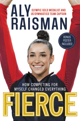 Fierce: How Competing for Myself Changed Everyt... 0316472700 Book Cover