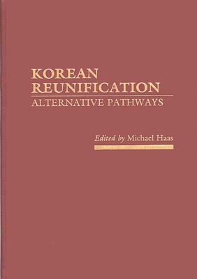 Korean Reunification: Alternative Pathways 027593148X Book Cover