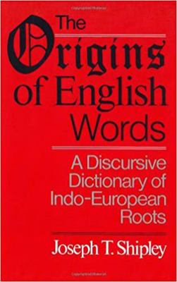 The Origins of English Words: A Discursive Dict... 0801867843 Book Cover