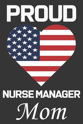 Proud Nurse Manager Mom: Valentine Gift, Best G... B0849Z3J72 Book Cover