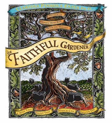 The Faithful Gardener: A Wise Tale about That W... 1591793882 Book Cover