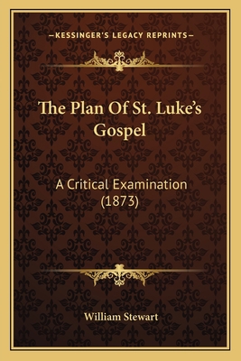 The Plan Of St. Luke's Gospel: A Critical Exami... 1165893606 Book Cover