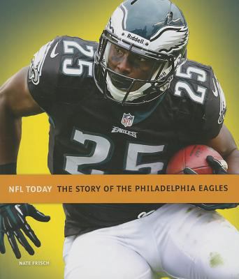 The Story of the Philadelphia Eagles 1608183157 Book Cover