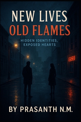 New Lives Old Flames: Hidden Identities, Expose... B0FPLRSGRD Book Cover