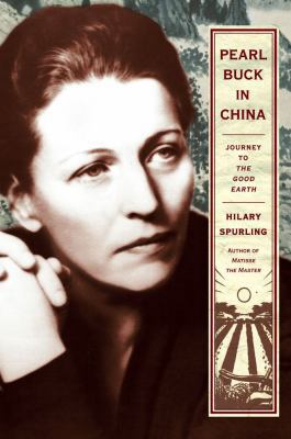 Pearl Buck in China: Journey to the Good Earth 1416540423 Book Cover