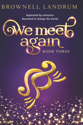 We Meet Again: Book Three of the celebrated rei... 1947102281 Book Cover