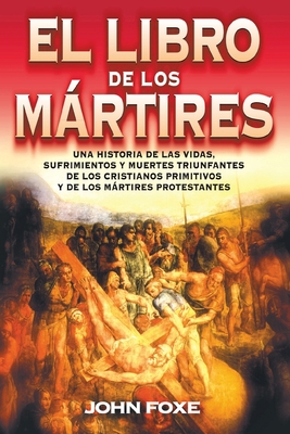 El Libro de Los Mártires: Una Historia de Las V... [Spanish] 8482673505 Book Cover