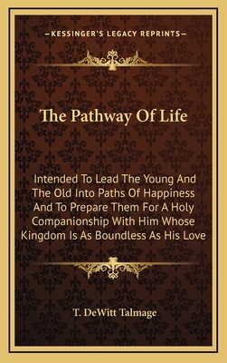 The Pathway of Life: Intended to Lead the Young... 1163469092 Book Cover