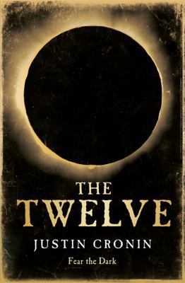 The Twelve. Justin Cronin 0752897861 Book Cover