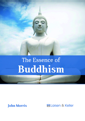 The Essence of Buddhism 1635497205 Book Cover