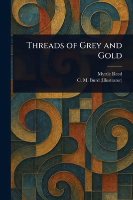 Threads of Grey and Gold 1023384515 Book Cover