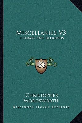 Miscellanies V3: Literary And Religious 1163303151 Book Cover