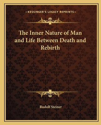 The Inner Nature of Man and Life Between Death ... 1162570717 Book Cover