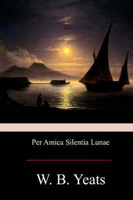 Per Amica Silentia Lunae 1975801962 Book Cover