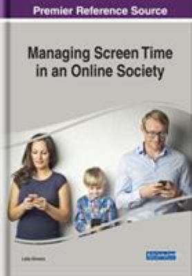 Managing Screen Time in an Online Society 1522581634 Book Cover