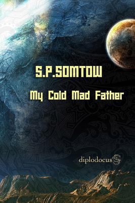 My Cold Mad Father: Stories about Fathers and Sons 1940999316 Book Cover