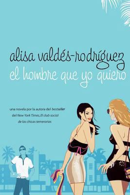 El Hombre Que Yo Quiero [Spanish] 0312353715 Book Cover