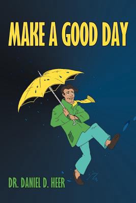 Make a Good Day 1456794787 Book Cover