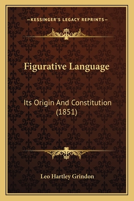 Figurative Language: Its Origin And Constitutio... 1164645544 Book Cover