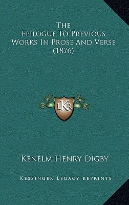 The Epilogue To Previous Works In Prose And Ver... 1165559994 Book Cover