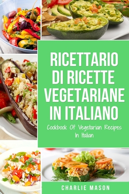 Ricettario Di Ricette Vegetariane In Italiano/ ... [Italian] B08Z2RXX5V Book Cover