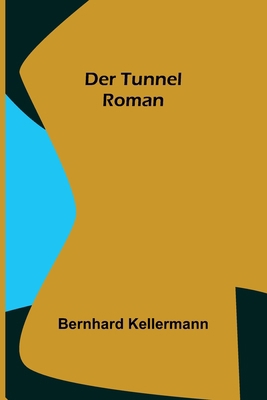 Der Tunnel: Roman [German] 9356704724 Book Cover