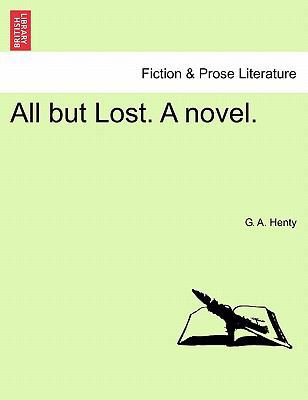 All But Lost. a Novel. 1241374333 Book Cover