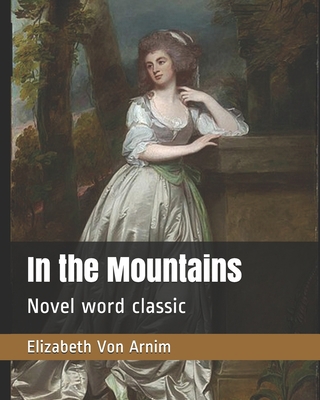 In the Mountains: Novel word classic B08B33TVMW Book Cover