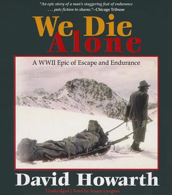 We Die Alone: A WWII Epic of Escape and Endurance 1470847965 Book Cover