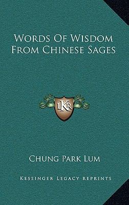 Words Of Wisdom From Chinese Sages 1168802881 Book Cover