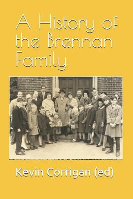 A History of the Brennan Family: Stories from a... 1792824343 Book Cover