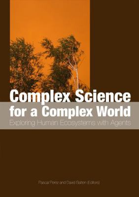 Complex Science for a Complex World: Exploring ... 1920942386 Book Cover