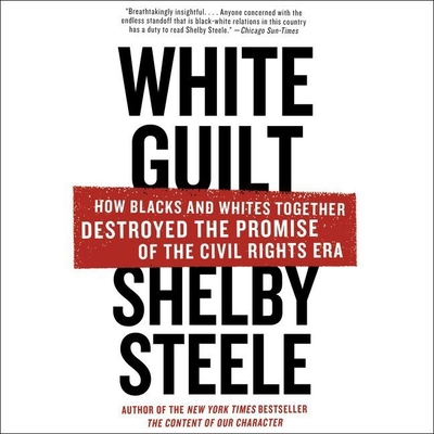 White Guilt: How Blacks and Whites Together Des... 1664791396 Book Cover