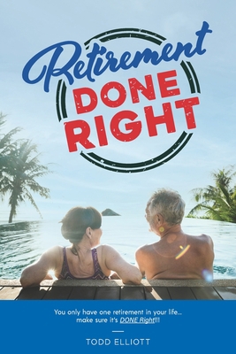 Retirement Done Right: A Comprehensive Financia... B08R7ZKFGZ Book Cover