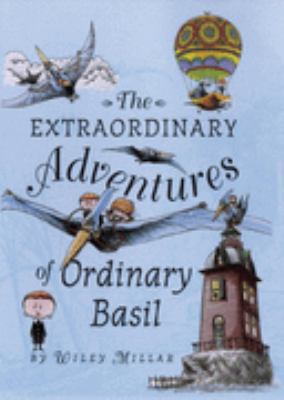 The Extraordinary Adventures of Ordinary Basil.... 0747588988 Book Cover