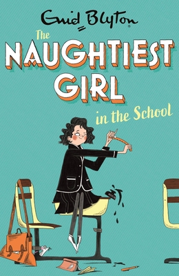 The Naughtiest Girl: Naughtiest Girl in the Sch... 1444958607 Book Cover